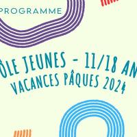 Programme Vacances printemps 2024  / 11-18 ans